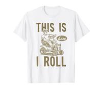 This Is How I Roll Tondeuse à gazon amusante Travail Papa Homme T-Shirt