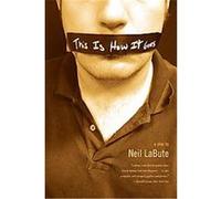 This Is How It Goes Neil Labute (Auteur)