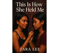 This Is How She Held Me