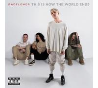 Badflower - This is How The World Ends [Import]