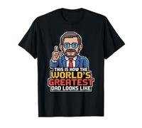 This is How The World's Greatest Dad Looks Like T-Shirt