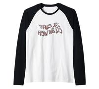 This is How WE DO Graffiti Street Art Design Manche Raglan