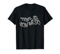 This is How WE DO Graffiti Street Art Design T-Shirt