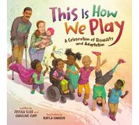This Is How We Play: A Celebration of Disability and Adaptation [Hardback] NEUF
