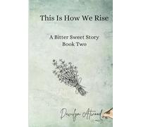 This Is How We Rise: Healing isn't the end of the story. It's the beginning of a rising.