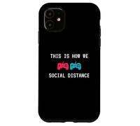 This is How We Social Distance Anti Social Introverts Gamer Coque pour iPhone 11