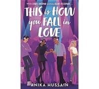 This Is How You Fall in Love | Anika Hussain Anika HussainAnika Hussain (Auteur)