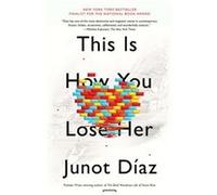 This Is How You Lose Her Diaz, Junot (Auteur)