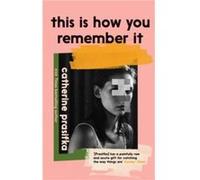 This Is How You Remember It - Catherine Prasifka - Canongate Books - Livre en Anglais - Hardback Catherine PrasifkaCatherine Prasifka (Auteur)