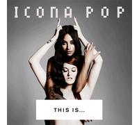 This Is... Icona Pop