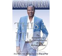This Is It!: The Secret Lives of Dr. Conrad Murray and Michael Jackson