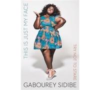This Is Just My Face by Gabourey Sidibe Inconnu (Auteur)