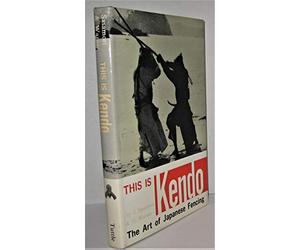 This Is Kendo: The Art of Japanese Fencing