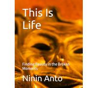 This Is Life: Finding Beauty in the Broken Moments