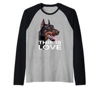 This is Love Doberman Dog Pinscher Lover Manche Raglan