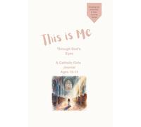 This Is Me: Chosen By God: Catholic Girls Journal (Ages 10-14)