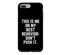 This is me on My Best Behavior Don't Push it Drôle Coque pour iPhone 7 Plus/8 Plus