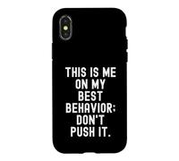 This is me on My Best Behavior Don't Push it Drôle Coque pour iPhone X/XS