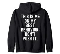 This is me on My Best Behavior Don't Push it Drôle Sweat à Capuche