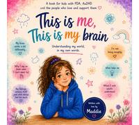 This is me, this is my brain: A book for kids with PDA and AuDHD and the people who love and support them.