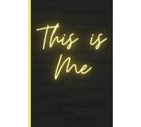 This Is Me - Yellow Edition: A Notebook for the Unstoppable