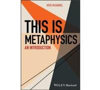 This Is Metaphysics by Kris McDaniel Kris McDaniel (Auteur)