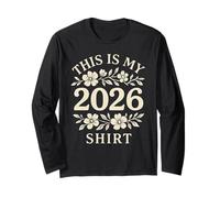 This is My 2026 Shirt Floral Féminin Graphic Twenty Six Art Manche Longue