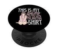 This is My Anime Pyjama Shirt Cute Kawaii Anime Girl Manga PopSockets PopGrip Adhésif