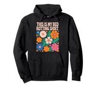 This is My Bed Rotting Shirt Fleurs Hurkle Durkle Lazy Day Sweat à Capuche