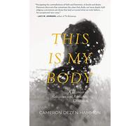 This Is My Body: A Memoir of Religious and Romantic Obsession