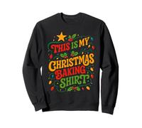 This is My Christmas Baking Shirt Citation Festive de Noël Sweatshirt