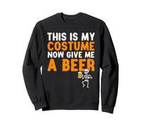 This is My Costume Now Give Me a Beer Squelette Funny Dad Sweatshirt
