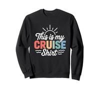 This is My Cruise Shirt Funny Vacation Party Boats Outfit Sweatshirt