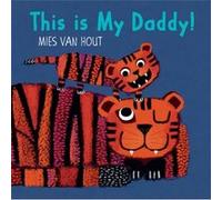 This Is My Daddy by Mies van Hout Mies van Hout (Auteur)