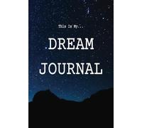 "This Is My...Dream Journal" - Paperback Dream Diary Notebook To Record And Track Your Dreams And Thoughts. Dreaming In Your Sleep. For Men, Women, Girls And Boys