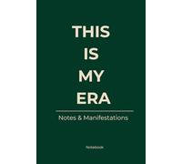 THIS IS MY ERA: Notebook for New Chapters, Manifestation and Goal Setting