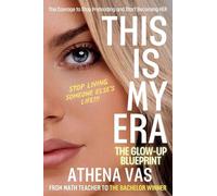 This Is My Era: The Glow Up Blue-Print; The Courage to Stop Pretending & Start Becoming HER: The Glow Up Blue-Print