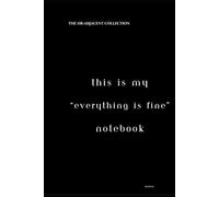 This Is My "Everything is Fine" Notebook: The "HR-Adjacent" Collection