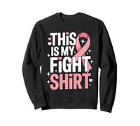 This is My Fight Shirt Cancer du Sein Sweatshirt