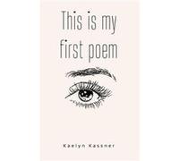 This is my first poem - Kaelyn Kassner - Repro India Limited - Livre en Anglais Kaelyn KassnerKaelyn Kassner (Auteur)
