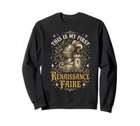 This is My First Renaissance Faire Sweatshirt