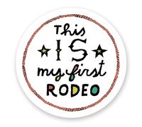 This IS My First Rodeo Sticker (Pack of 6)