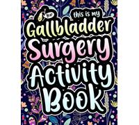 This is my Gallbladder Surgery Activity Book: A Fun & Entertaining Gallbladder Removal Surgery Gift for Recovery and Relaxation