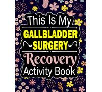 This is My Gallbladder Surgery Recovery Activity Book: Funny Gift and Relaxing Activities to Support Through Gallbladder Surgery Recovery (With Over ... and More for Post Surgery Patient)