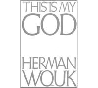 [This Is My God: The Jewish Way of Life] [Author: Wouk, Hermon] [May, 1992]