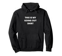 This is My Going Out Shirt Humour Humour Texte Uni Classique Sweat à Capuche