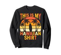 This is My Hawaiian Shirt Retro Sunset Palms Planche de Surf Surf Sweatshirt