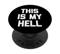 This is My Hell - Saying Sarcastique Mignon Cool Fantaisie drôle PopSockets PopGrip Adhésif