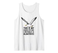 This is My Human Costume I Am Really an Albatros Débardeur