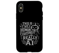 This is My Human Costume I am Really an IA, for AI Lovers Coque pour iPhone X/XS